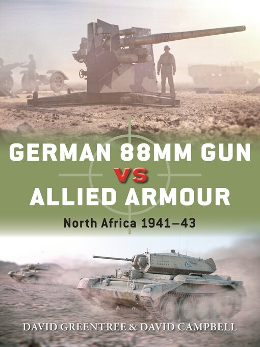 Title details for German 88mm Gun vs Allied Armour by David Campbell - Available